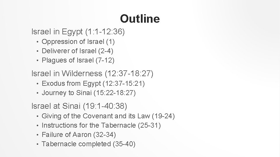 Outline Israel in Egypt (1: 1 -12: 36) Oppression of Israel (1) • Deliverer