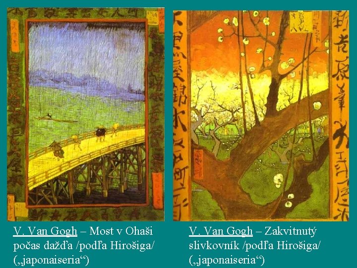 V. Van Gogh – Most v Ohaši počas dažďa /podľa Hirošiga/ („japonaiseria“) V. Van