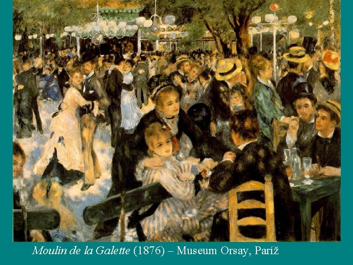 Moulin de la Galette (1876) – Museum Orsay, Paríž 
