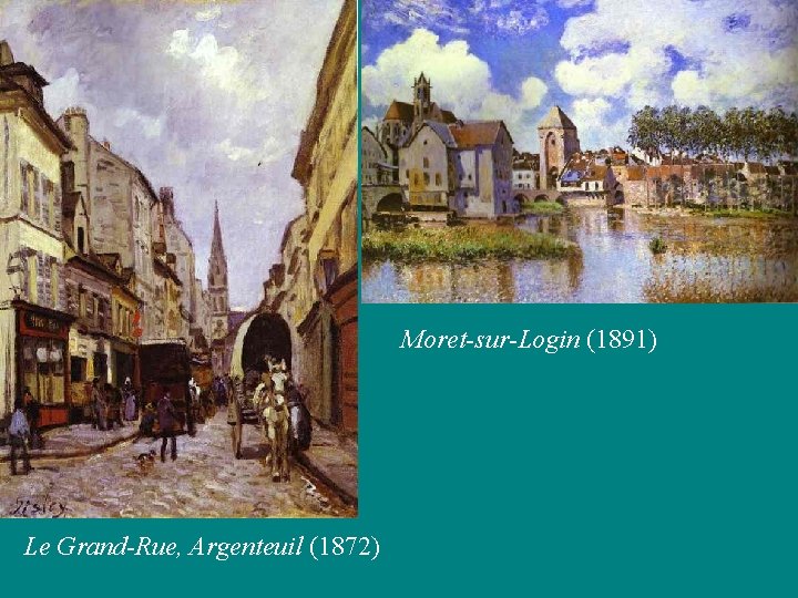 Moret-sur-Login (1891) Le Grand-Rue, Argenteuil (1872) 
