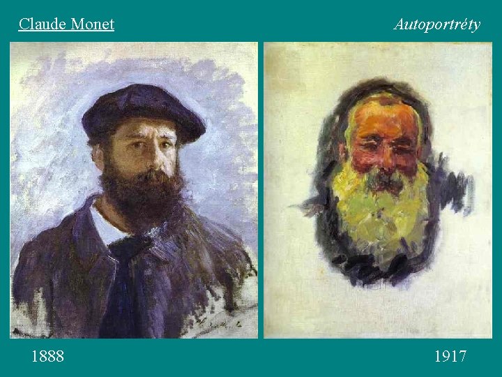 Claude Monet 1888 Autoportréty 1917 