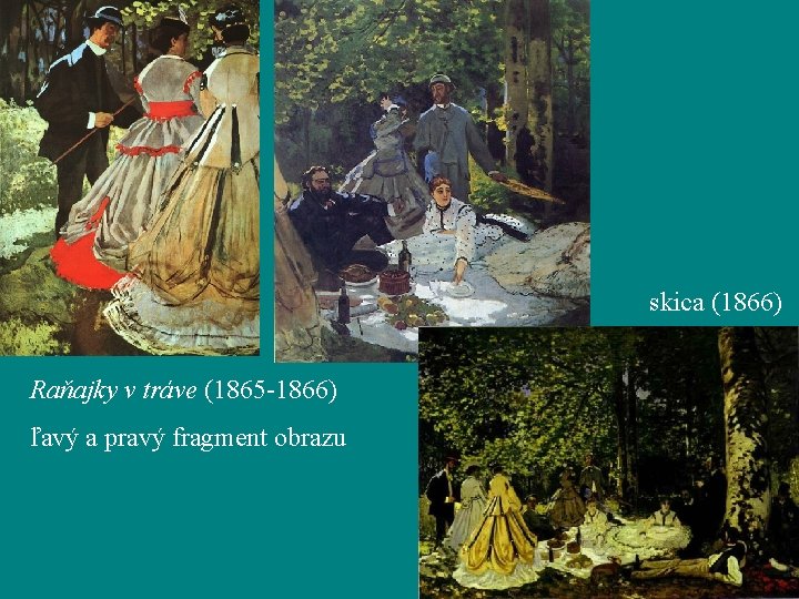 skica (1866) Raňajky v tráve (1865 -1866) ľavý a pravý fragment obrazu 