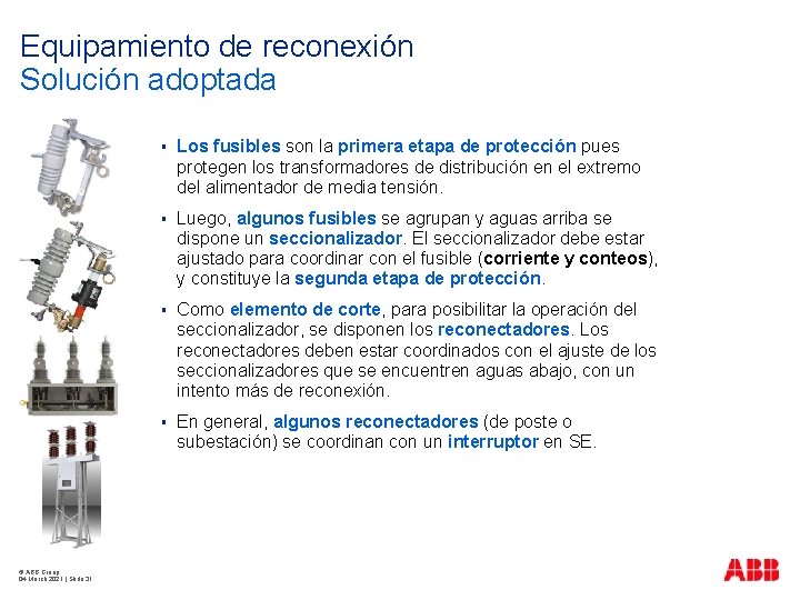Equipamiento de reconexión Solución adoptada © ABB Group 04 March 2021 | Slide 31