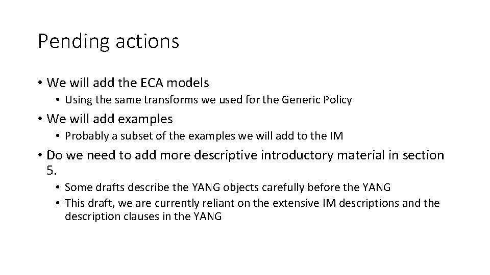 Pending actions • We will add the ECA models • Using the same transforms