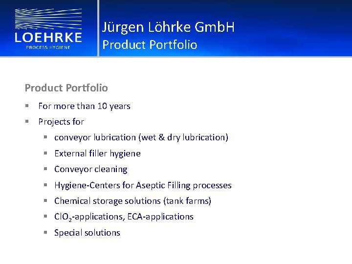 Jürgen Löhrke Gmb. H Product Portfolio § For more than 10 years § Projects