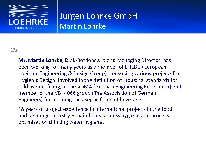 Jürgen Löhrke Gmb. H Martin Löhrke CV Mr. Martin Löhrke, Dipl. -Betriebswirt and Managing