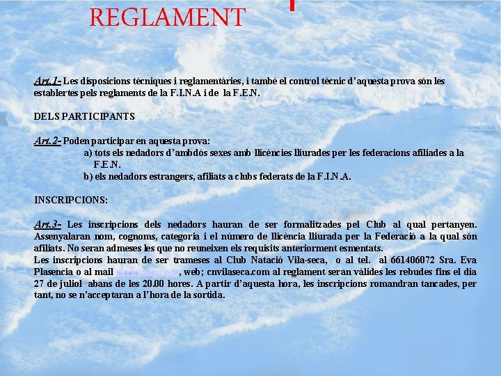 REGLAMENT 1 Art. 1 - Les disposicions tècniques i reglamentàries, i també el control