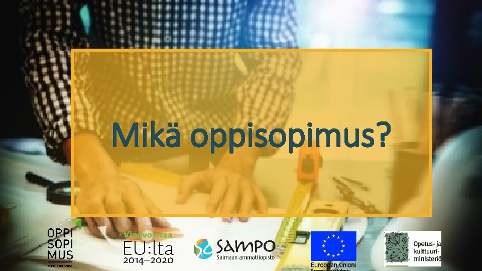 Mikä oppisopimus? 