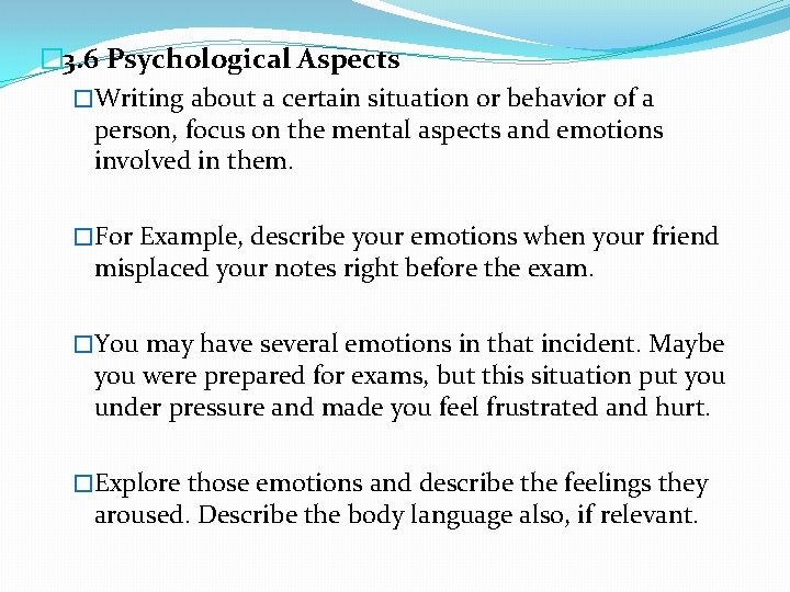� 3. 6 Psychological Aspects �Writing about a certain situation or behavior of a