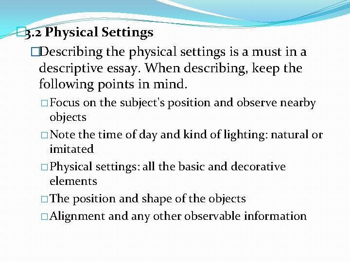 � 3. 2 Physical Settings �Describing the physical settings is a must in a