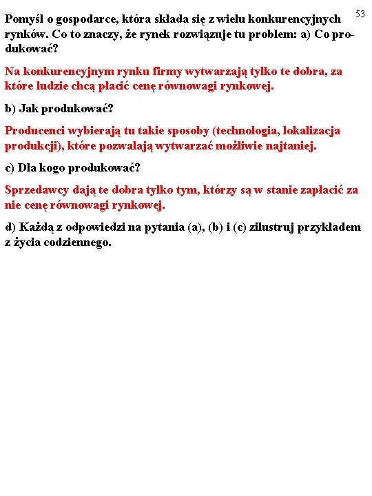 Pomyśl o gospodarce, która składa się z wielu konkurencyjnych 53 rynków. Co to znaczy,