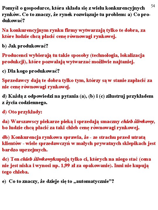 Pomyśl o gospodarce, która składa się z wielu konkurencyjnych 54 rynków. Co to znaczy,