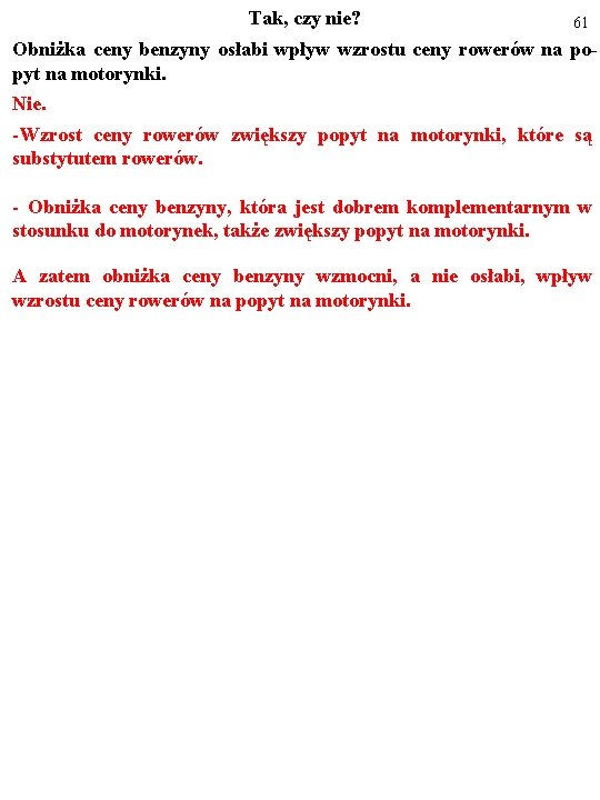 Tak, czy nie? 61 Obniżka ceny benzyny osłabi wpływ wzrostu ceny rowerów na popyt