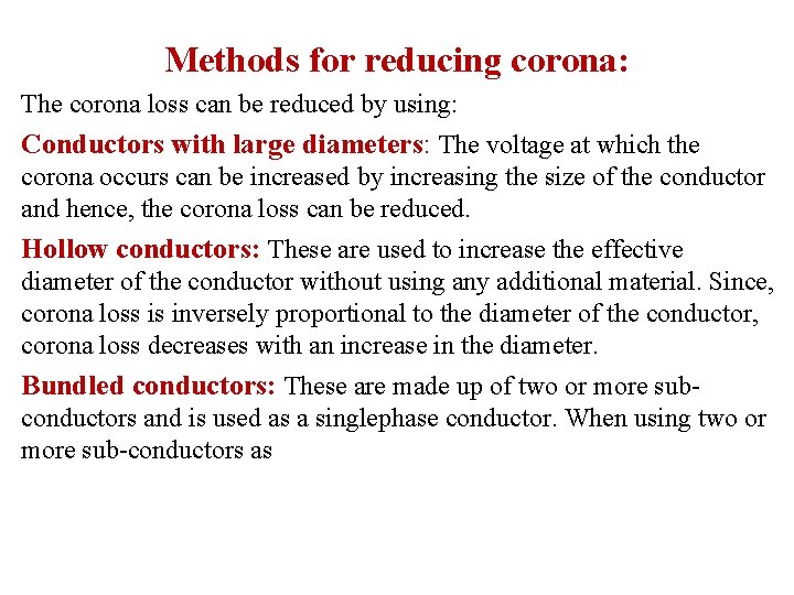 Methods for reducing corona: The corona loss can be reduced by using: Conductors with