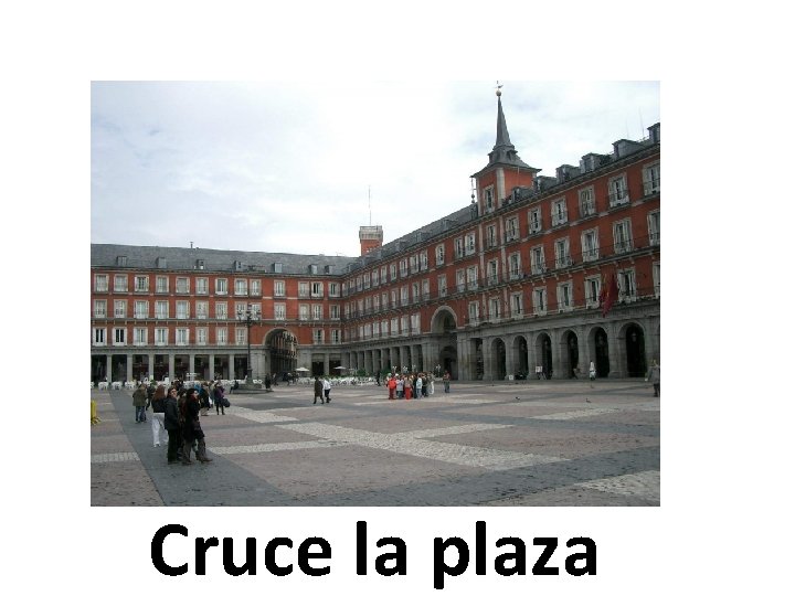 Cruce la plaza 