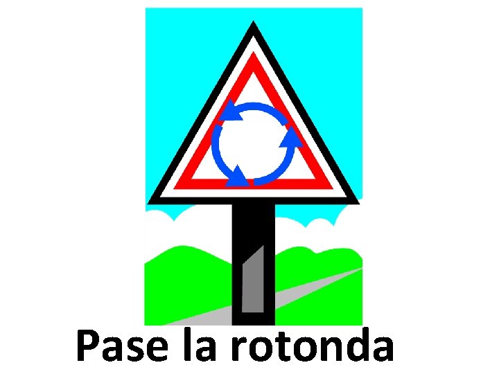 Pase la rotonda 