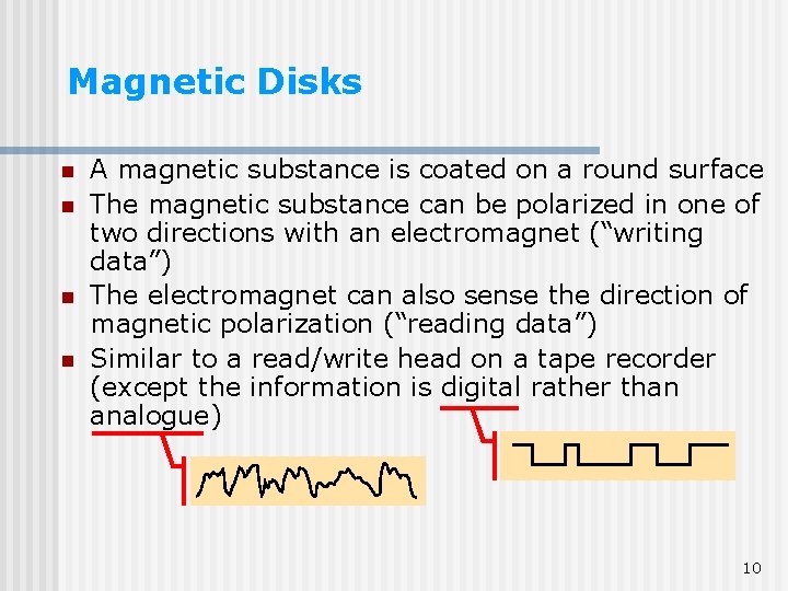 Magnetic Disks n n A magnetic substance is coated on a round surface The Magnetic Disks n n A magnetic substance is coated on a round surface The