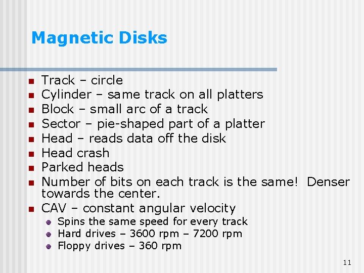 Magnetic Disks n n n n n Track – circle Cylinder – same track Magnetic Disks n n n n n Track – circle Cylinder – same track