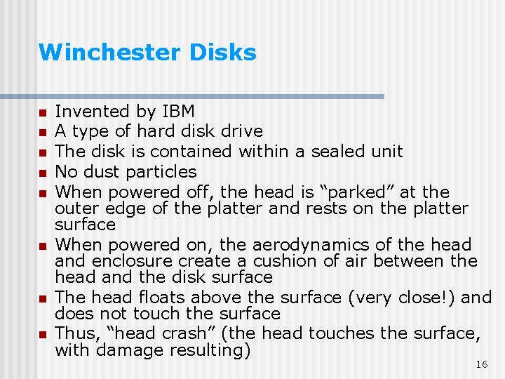 Winchester Disks n n n n Invented by IBM A type of hard disk Winchester Disks n n n n Invented by IBM A type of hard disk