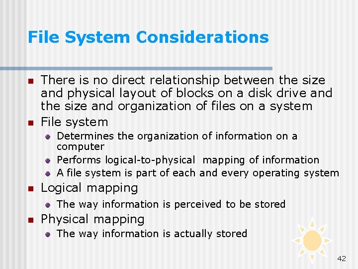 File System Considerations n n There is no direct relationship between the size and File System Considerations n n There is no direct relationship between the size and