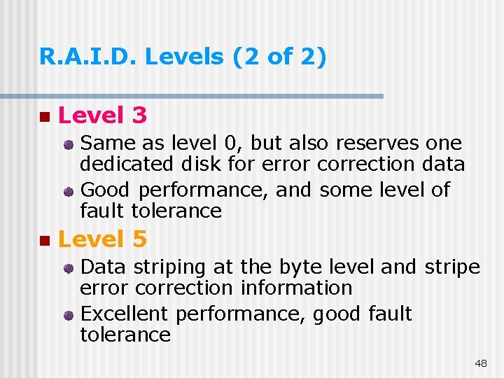 R. A. I. D. Levels (2 of 2) n Level 3 Same as level R. A. I. D. Levels (2 of 2) n Level 3 Same as level