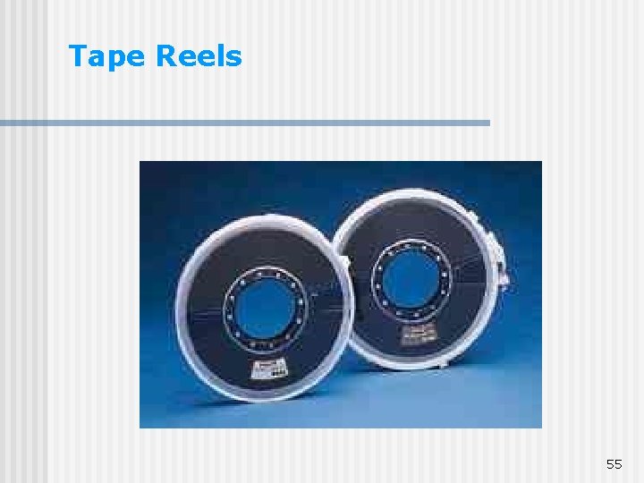 Tape Reels 55 Tape Reels 55