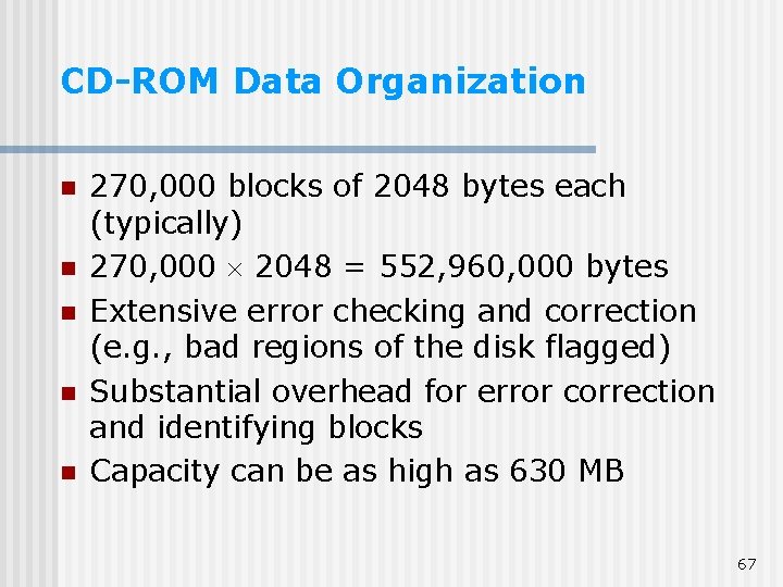 CD-ROM Data Organization n n 270, 000 blocks of 2048 bytes each (typically) 270, CD-ROM Data Organization n n 270, 000 blocks of 2048 bytes each (typically) 270,