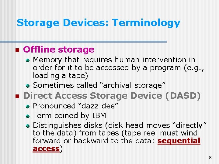 Storage Devices: Terminology n Offline storage Memory that requires human intervention in order for Storage Devices: Terminology n Offline storage Memory that requires human intervention in order for