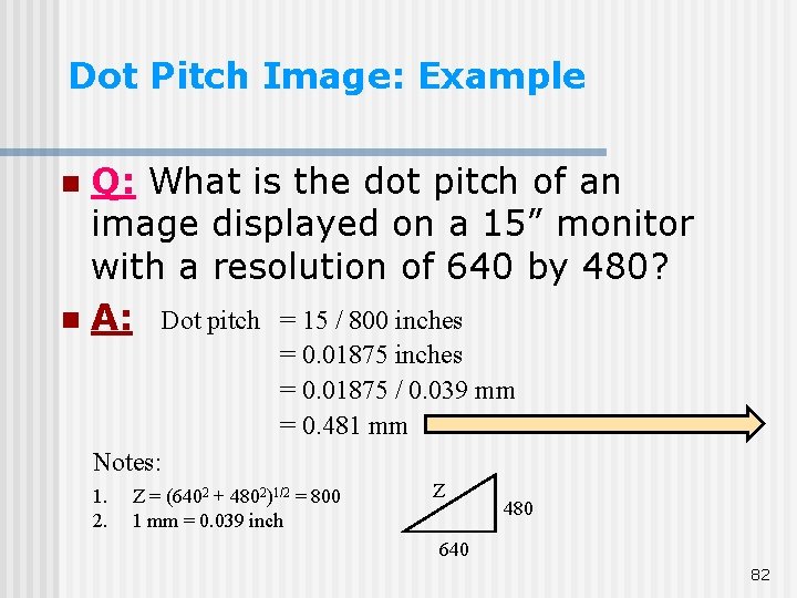 Dot Pitch Image: Example Q: What is the dot pitch of an image displayed Dot Pitch Image: Example Q: What is the dot pitch of an image displayed