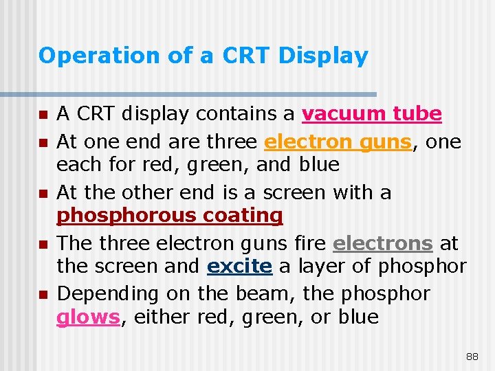 Operation of a CRT Display n n n A CRT display contains a vacuum Operation of a CRT Display n n n A CRT display contains a vacuum