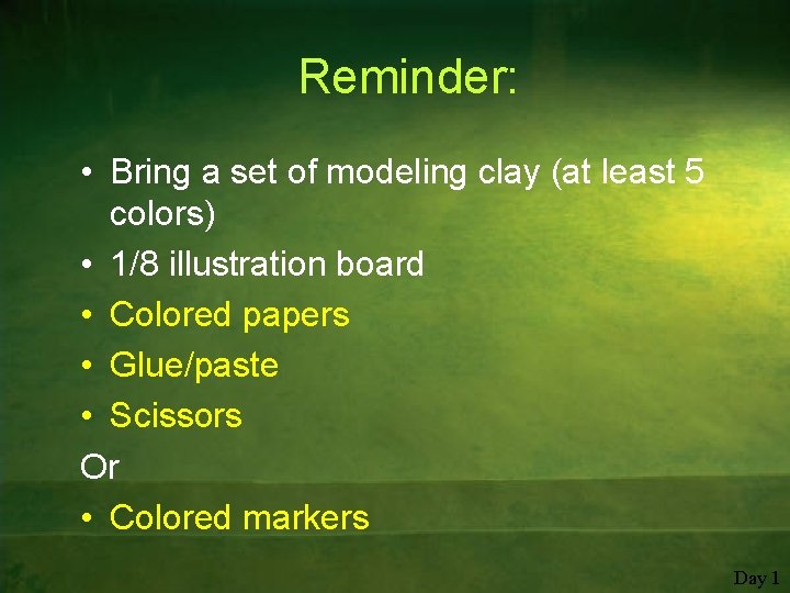 Reminder: • Bring a set of modeling clay (at least 5 colors) • 1/8