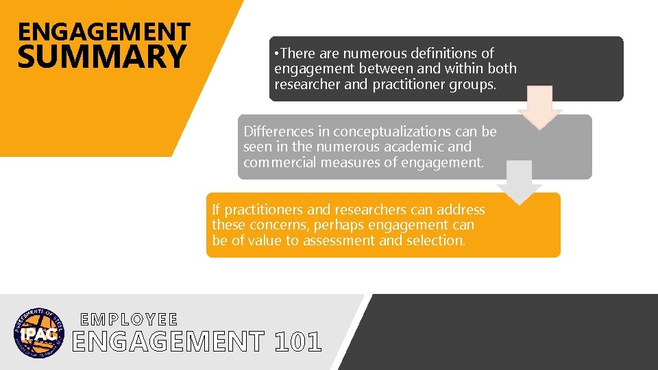 ENGAGEMENT SUMMARY • There are numerous definitions of engagement between and within both researcher