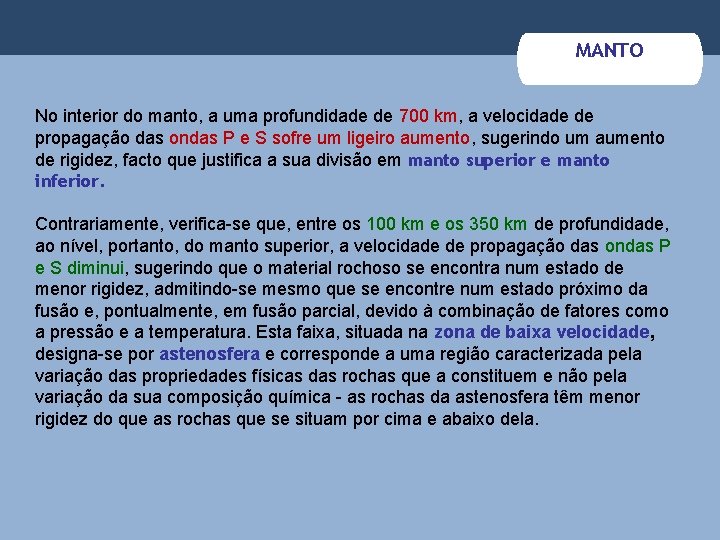 MANTO No interior do manto, a uma profundidade de 700 km, a velocidade de