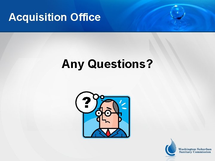 Acquisition Office Any Questions? 
