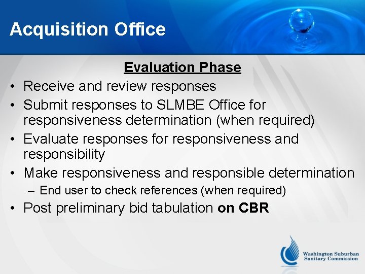 Acquisition Office • • Evaluation Phase Receive and review responses Submit responses to SLMBE