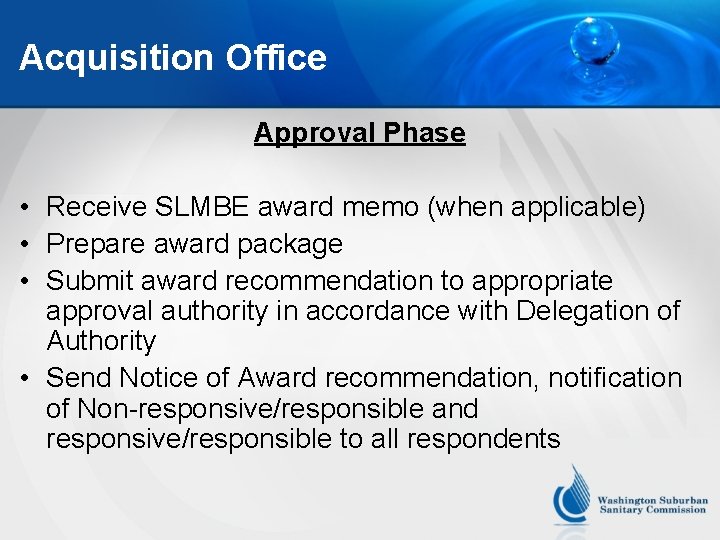Acquisition Office Approval Phase • Receive SLMBE award memo (when applicable) • Prepare award