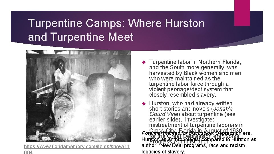 Turpentine Camps: Where Hurston and Turpentine Meet Turpentine labor in Northern Florida, and the