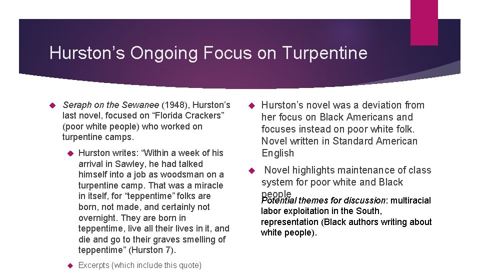 Hurston’s Ongoing Focus on Turpentine Seraph on the Sewanee (1948), Hurston’s last novel, focused