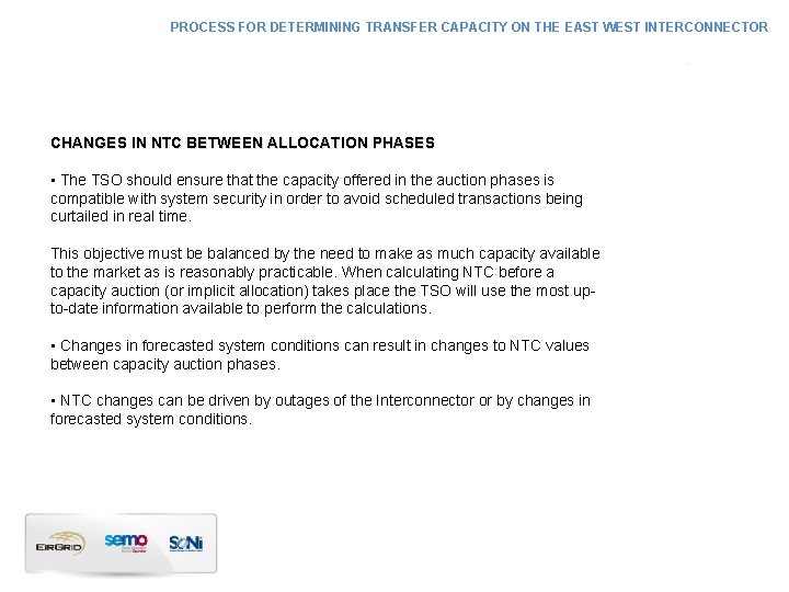 PROCESS FOR DETERMINING TRANSFER CAPACITY ON THE EAST WEST INTERCONNECTOR CHANGES IN NTC BETWEEN