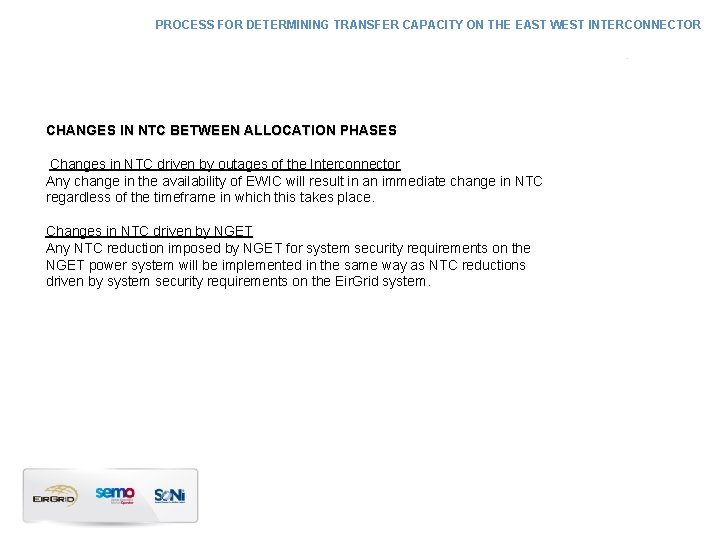 PROCESS FOR DETERMINING TRANSFER CAPACITY ON THE EAST WEST INTERCONNECTOR CHANGES IN NTC BETWEEN