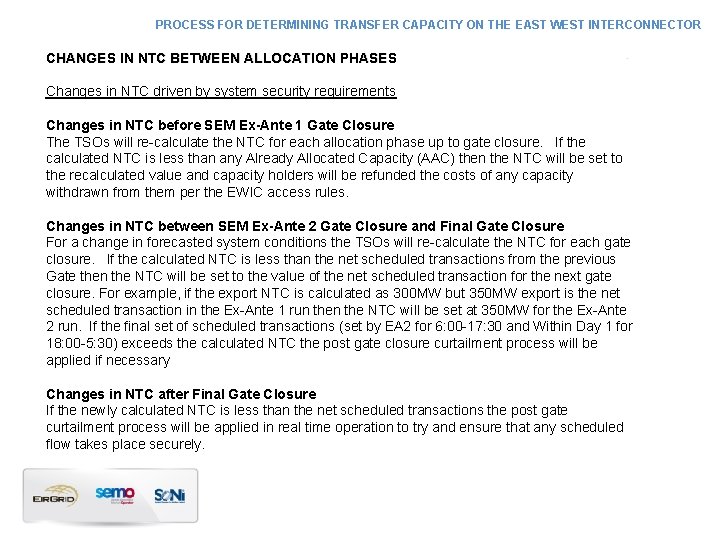 PROCESS FOR DETERMINING TRANSFER CAPACITY ON THE EAST WEST INTERCONNECTOR CHANGES IN NTC BETWEEN