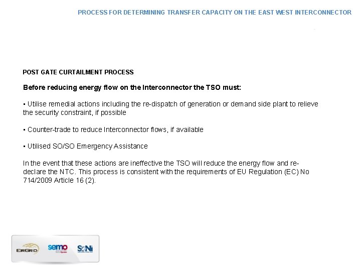 PROCESS FOR DETERMINING TRANSFER CAPACITY ON THE EAST WEST INTERCONNECTOR POST GATE CURTAILMENT PROCESS