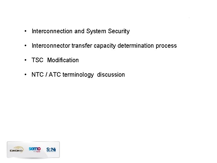  • Interconnection and System Security • Interconnector transfer capacity determination process • TSC