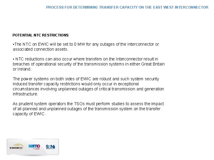 PROCESS FOR DETERMINING TRANSFER CAPACITY ON THE EAST WEST INTERCONNECTOR POTENTIAL NTC RESTRICTIONS •