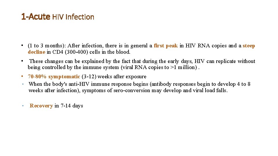 1 -Acute HIV Infection • (1 to 3 months): After infection, there is in