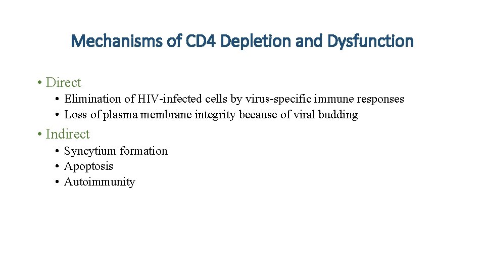 Mechanisms of CD 4 Depletion and Dysfunction • Direct • Elimination of HIV-infected cells