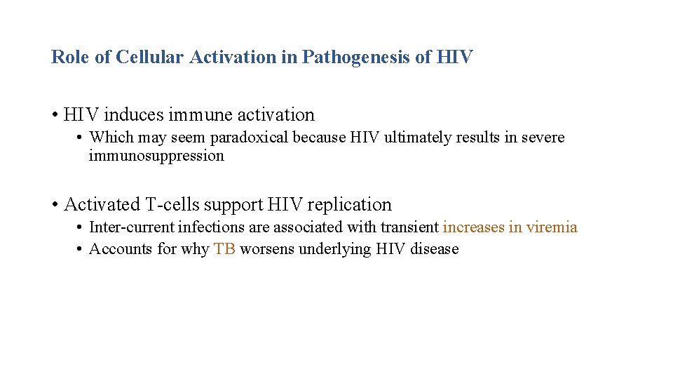 Role of Cellular Activation in Pathogenesis of HIV • HIV induces immune activation •