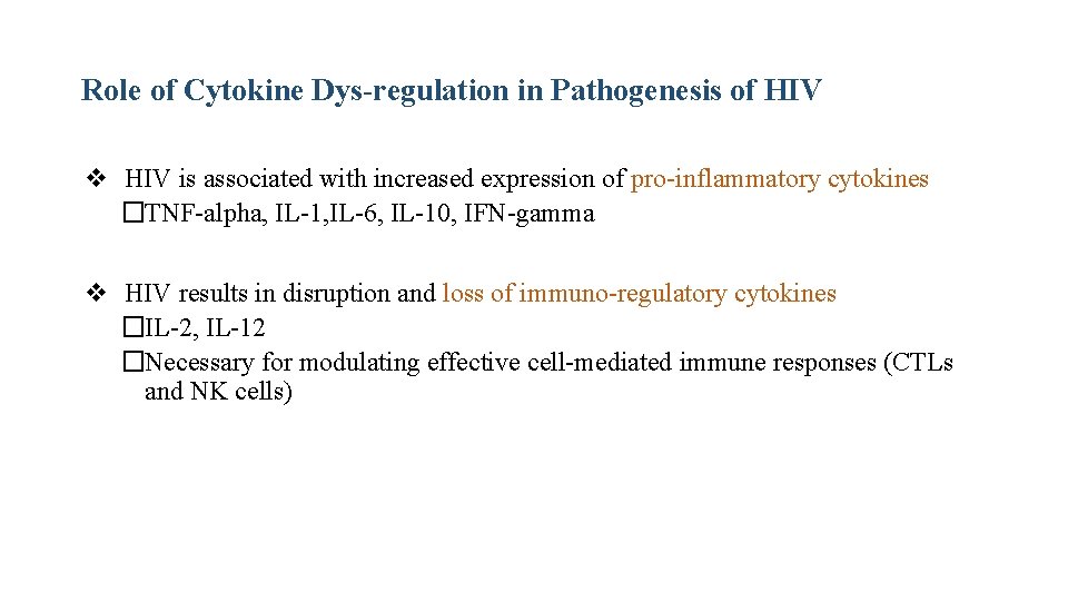 Role of Cytokine Dys-regulation in Pathogenesis of HIV v HIV is associated with increased