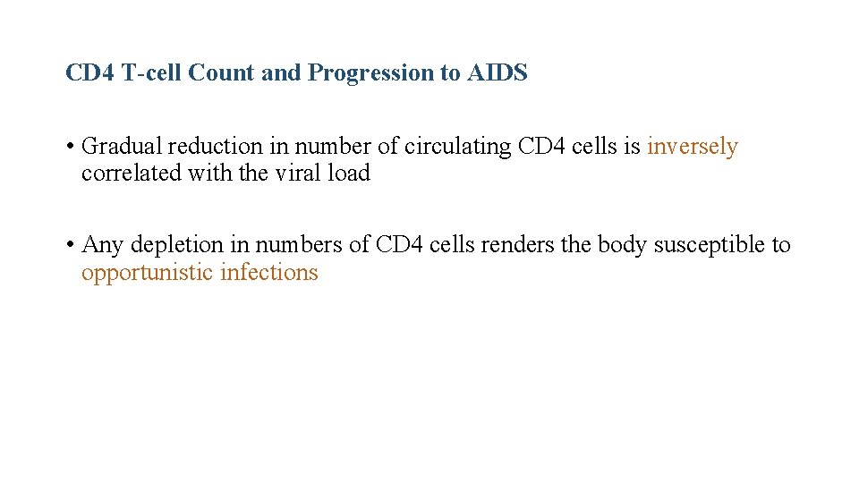 CD 4 T-cell Count and Progression to AIDS • Gradual reduction in number of