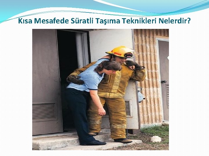 Kısa Mesafede Süratli Taşıma Teknikleri Nelerdir? 